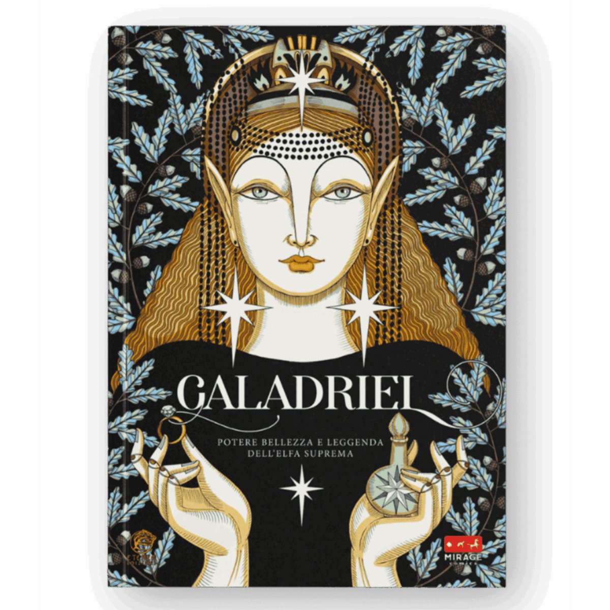 Galadriel - Potere, bellezza e leggenda dell'Elfa suprema