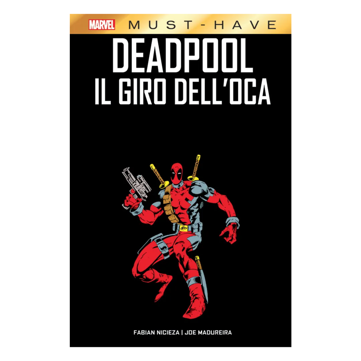 Must Have - Deadpool: Il Giro dell'Oca